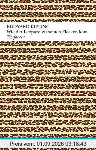 Wie der Leopard zu seinen Flecken kam: Tierfabeln oder Genauso-Geschichten (textura)