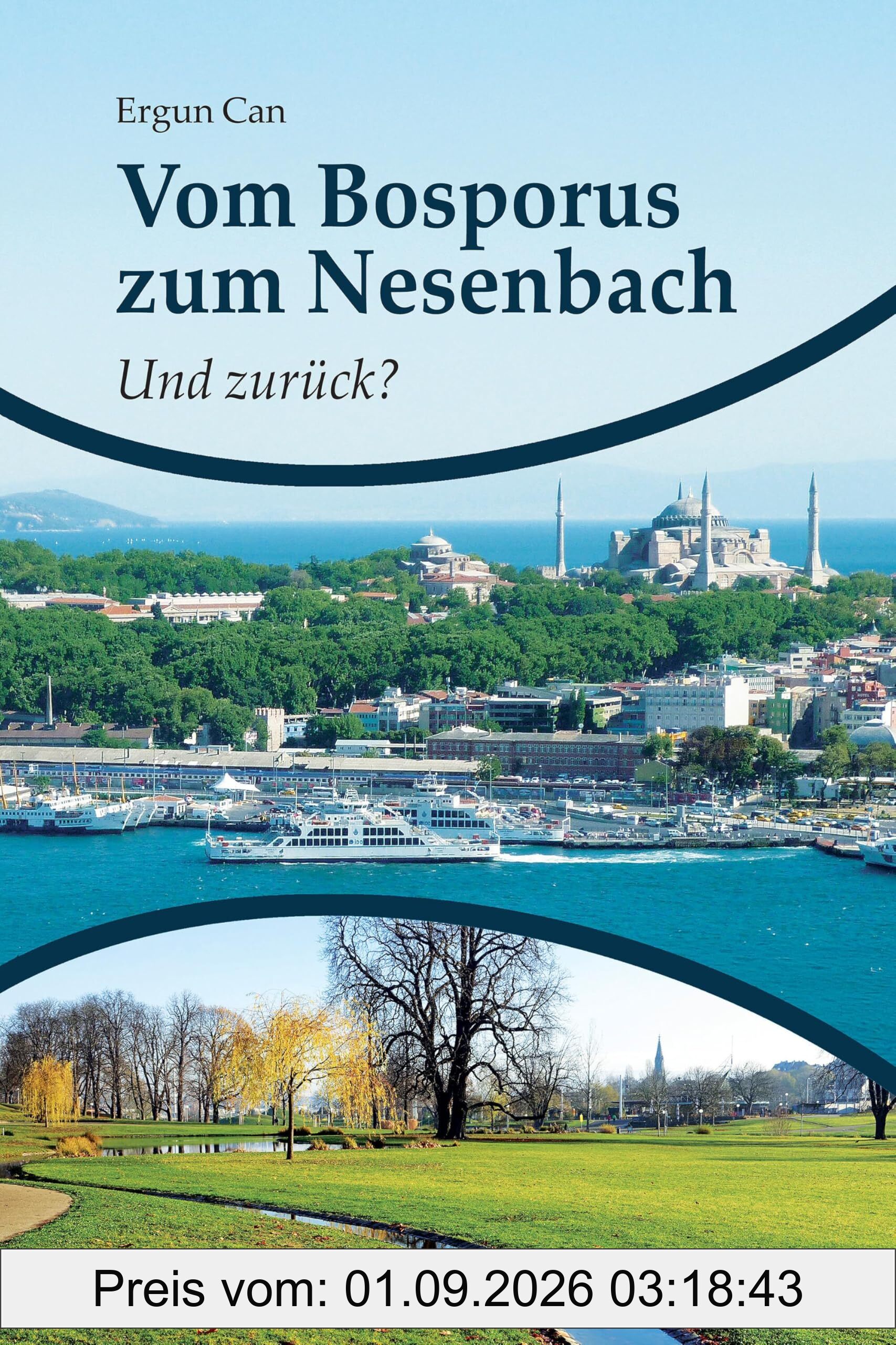 Vom Bosporus zum Nesenbach. Und zurück?: Die Geschichte einer erfolgreichen Integration