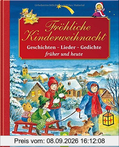 Fröhliche Kinderweihnacht: Geschichten, Lieder, Gedichte - früher und heute