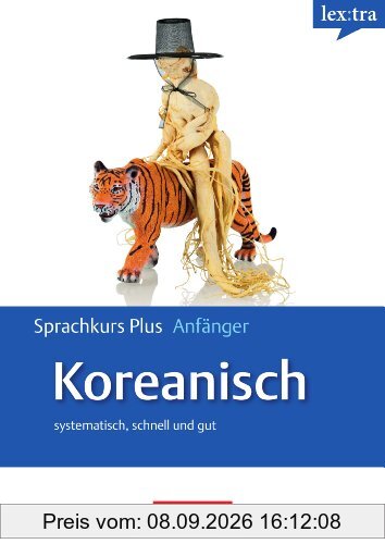 Lextra - Koreanisch - Sprachkurs Plus: Anfänger: A1-A2 - Selbstlernbuch mit CDs und kostenlosem MP3-Download: Europäischer Referenzrahmen: A1/A2 - Selbstlernbuch mit CDs und kostenlosem MP3-Download