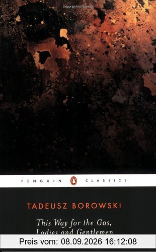 This Way for the Gas, Ladies and Gentlemen (Penguin Twentieth Century Classics)