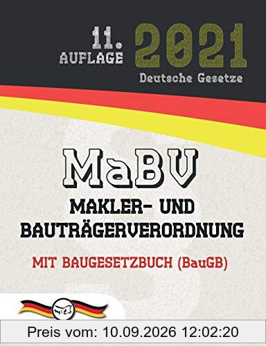 MaBV - Makler- und Bauträgerverordnung: Mit Baugesetzbuch (BauGB) (Aktuelle Gesetze 2021)