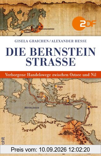 Die Bernsteinstraße: Verborgene Handelswege zwischen Ostsee und Nil