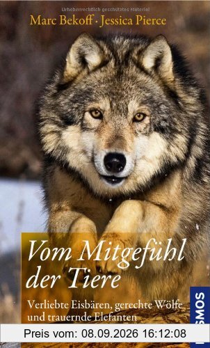 Vom Mitgefühl der Tiere: Verliebte Eisbären, gerechte Wölfe und trauernde Elefanten