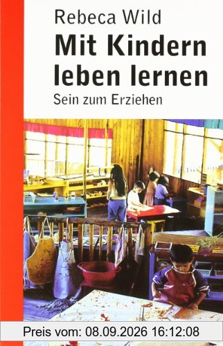 Mit Kindern leben lernen: Sein zum Erziehen (Beltz Taschenbuch / Pädagogik)