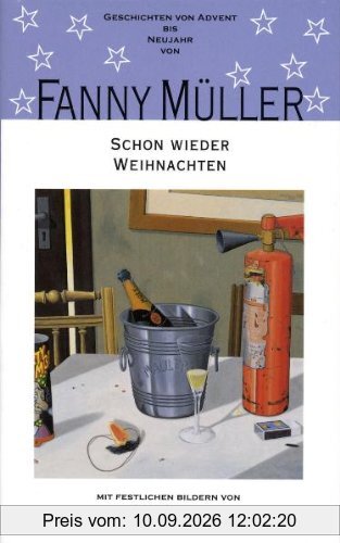 Schon wieder Weihnachten: Geschichten von Advent bis Neujahr