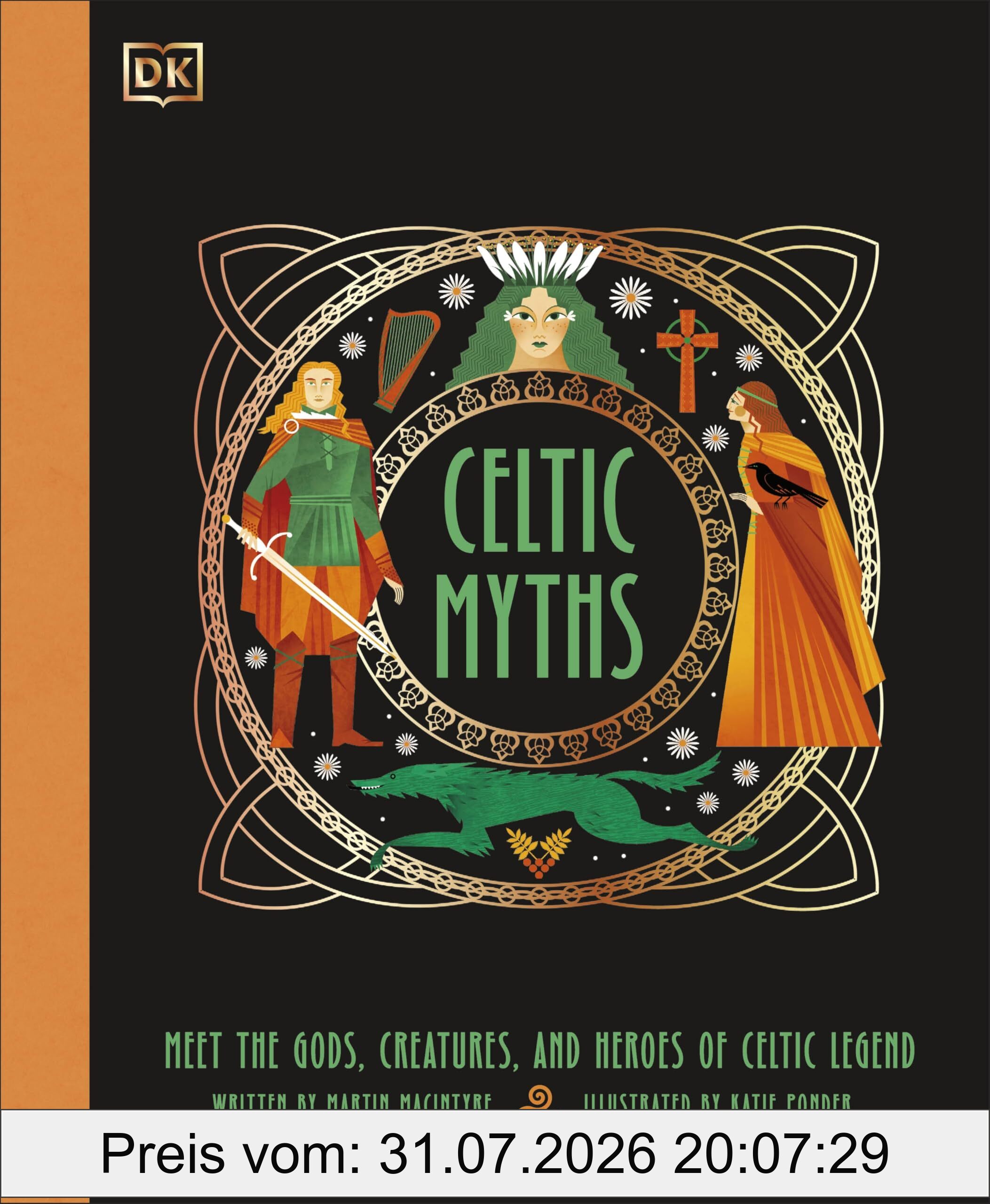 Martin MacIntyre Celtic Myths, Meet The God, Creatures, And Heroes Of Celtic Legend (Ancient Myths)