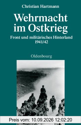 Wehrmacht im Ostkrieg: Front und militärisches Hinterland 1941/42