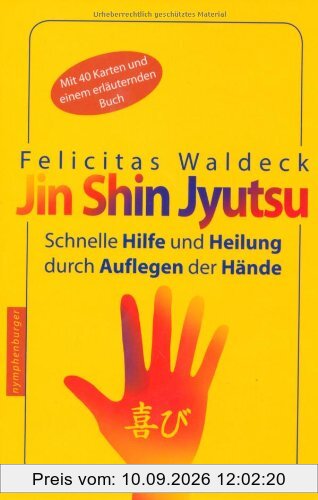 Jin Shin Jyutsu: Schnelle Hilfe und Heilung durch Auflegen der Hände