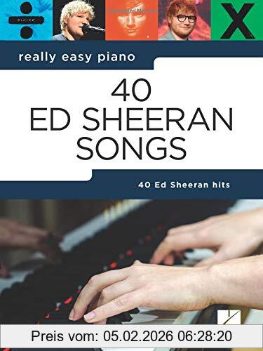 unbekannt Really Easy Piano 40 Ed Sheeran Songs Easy Piano Book