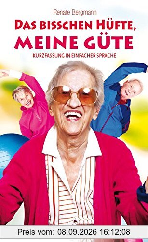 Das bisschen Hüfte, meine Güte: Kurzfassung in Einfacher Sprache
