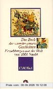 Das Buch der wundersamen Geschichten: Erzählungen aus der Welt von Tausendundeine Nacht
