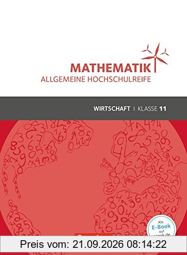 Mathematik - Allgemeine Hochschulreife - Wirtschaft: Klasse 11 - Schülerbuch