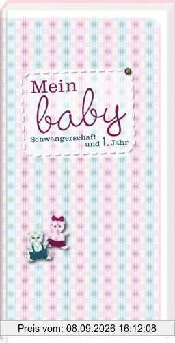 Mein Baby: Schwangerschaft und 1. Jahr