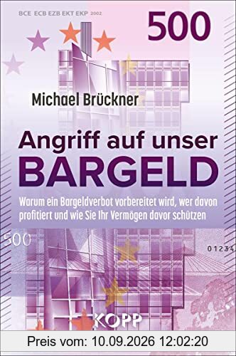 Angriff auf unser Bargeld: Warum ein Bargeldverbot vorbereitet wird, wer davon profitiert und wie Sie Ihr Vermögen davor schützen