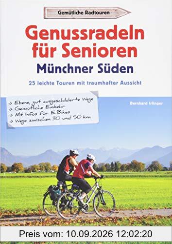 Genussradeln für Senioren im Münchner Süden. 30 leichte Touren mit traumhafter Aussicht. Kurze Radtouren mit geringer Steigung und geringer Schwierigkeit.