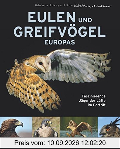 Eulen und Greifvögel Europas: Faszinierende Jäger der Lüfte im Porträt