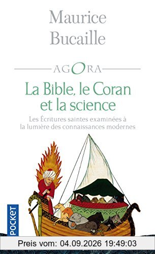 La Bible, le Coran et la science : les Ecritures saintes examinées à la lumière des connaissances modernes