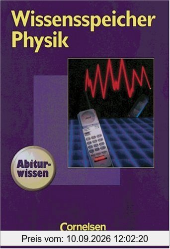 Wissensspeicher: Physik: Nachschlagewerk. Festeinband