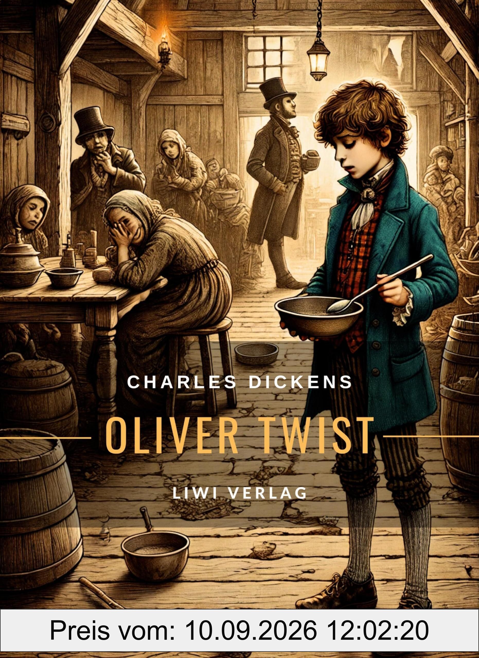 Charles Dickens: Oliver Twist. Vollständige Neuausgabe: Das Buch in der beliebten Übersetzung ins Deutsche von Carl Hartz