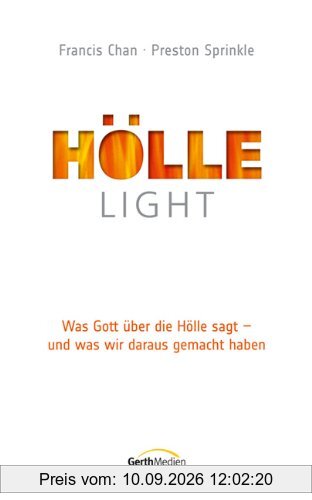 Hölle light: Was Gott über die Hölle sagt - und was wir daraus gemacht haben