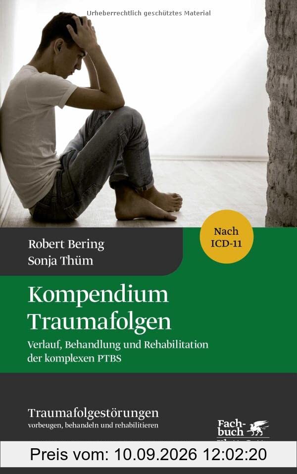 Kompendium Traumafolgen (Traumafolgestörungen Bd. 2): Verlauf, Behandlung und Rehabilitation der komplexen PTBS
