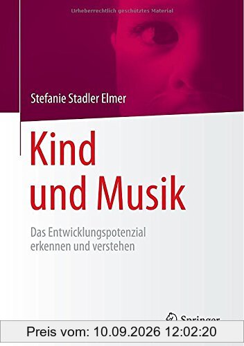 Kind und Musik: Das Entwicklungspotenzial erkennen und verstehen