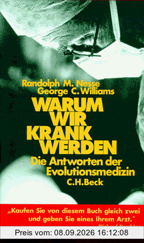 Warum wir krank werden. Die Antworten der Evolutionsmedizin