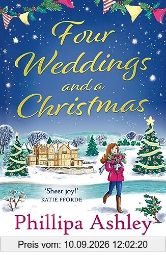 Four Weddings and a Christmas: Curl up with the cosiest Sunday Times bestseller of 2023, perfect for fans of Katie Fforde, Cathy Bramley and Trisha Ashley