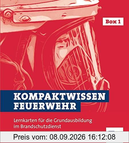 Kompaktwissen Feuerwehr: Lernkarten für die Grundausbildung im Brandschutzdienst: Lernkarten für die Grundausbildung im Brandschutzdienst. Box 1 und 2