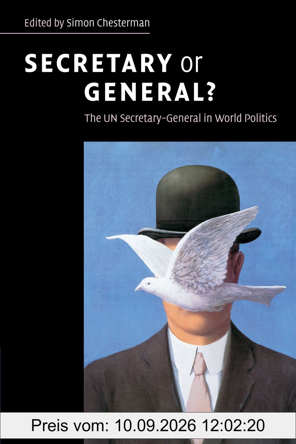 Secretary or General?: The UN Secretary-General in World Politics