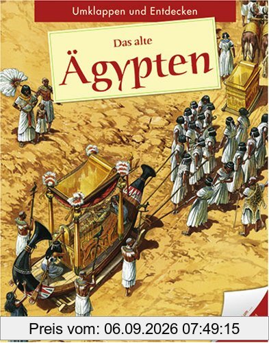 Das alte Ägypten. Umklappen und Entdecken