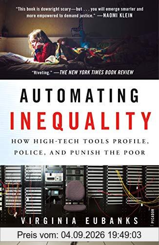 Automating Inequality: How High-Tech Tools Profile, Police, and Punish the Poor