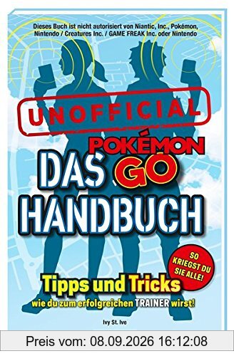 Das Pokémon-GO-Handbuch: Tipps und Tricks, wie du zum erfolgreichen Trainer wirst
