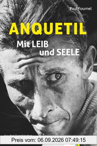 Anquetil - Mit Leib und Seele