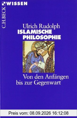 Islamische Philosophie: Von den Anfängen bis zur Gegenwart