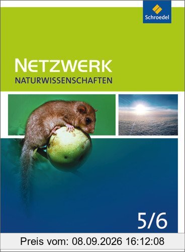 Netzwerk Naturwissenschaften - Ausgabe 2011: Schülerband 5 / 6