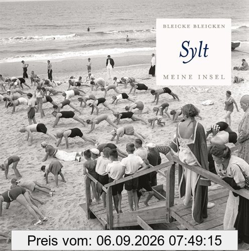 Bleicke Bleicken: Sylt - Meine Insel