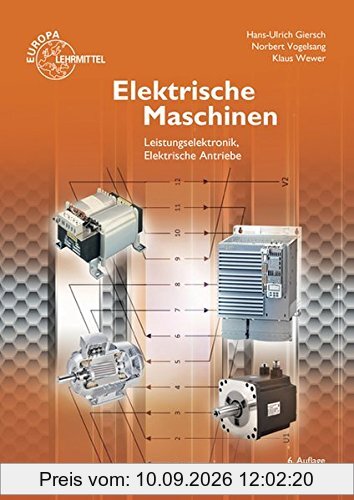 Elektrische Maschinen: Leistungselektronik, Elektrische Antriebe