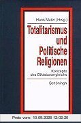 'Totalitarismus' und 'Politische Religionen', Bd.1