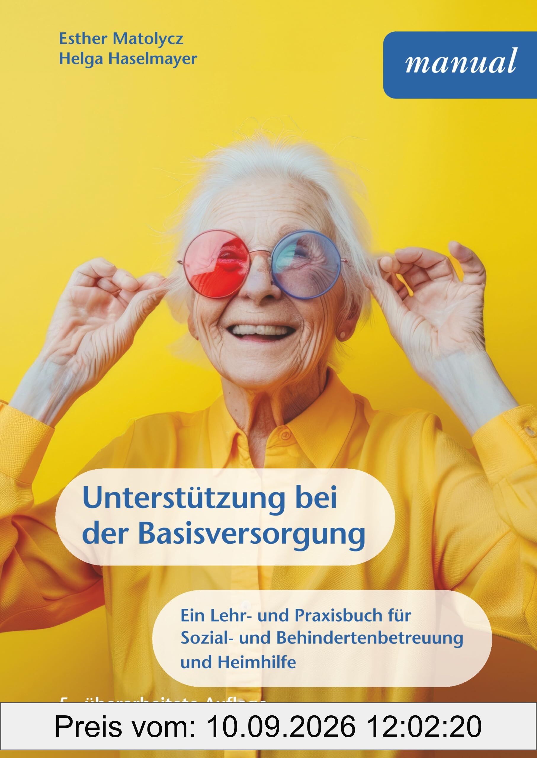 Unterstützung bei der Basisversorgung: Ein Lehr- und Praxisbuch für Sozial- und Behindertenbetreuung sowie Heimhilfe
