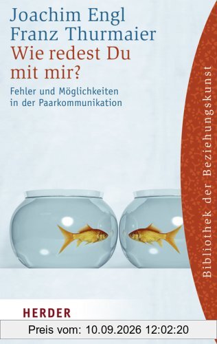 Wie redest du mit mir?: Fehler und Möglichkeiten in der Paarkommunikation (HERDER spektrum)