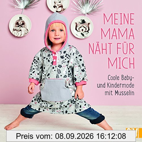 Meine Mama näht für mich: Coole Baby- und Kindermode mit Musselin