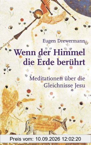 Wenn der Himmel die Erde berührt: Meditationen zu dem Gleichnissen Jesu