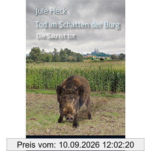 Tod im Schatten der Burg.Die Sau ist tot