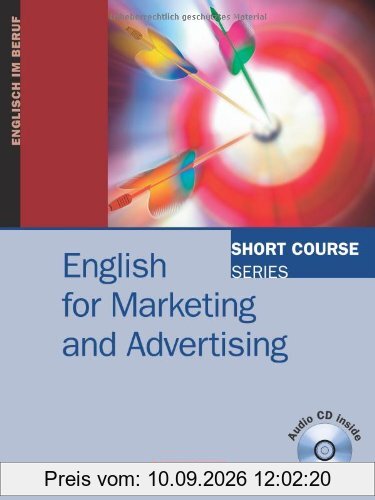 Short Course Series - English for Special Purposes: B1-B2 - English for Marketing and Advertising: Kursbuch mit CD