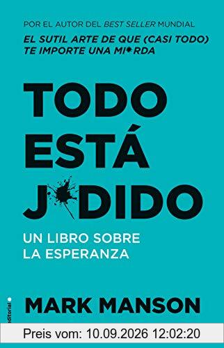 Todo Esta Jodido: Un libro sobre la esperanza (No Ficción)