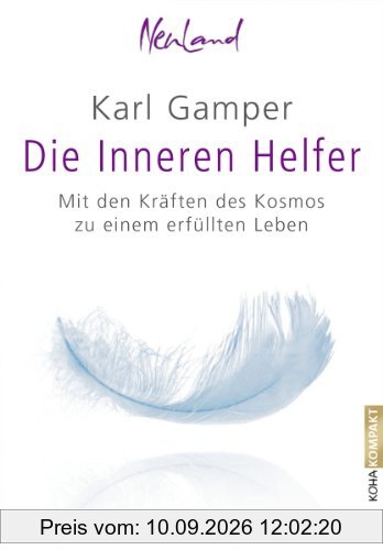 Die Inneren Helfer - Mit den Kräften des Kosmos zu einem erfüllten Leben