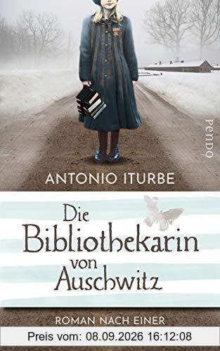 Die Bibliothekarin von Auschwitz: Roman nach einer wahren Geschichte