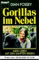 Gorillas im Nebel. Mein Leben mit den sanften Riesen.